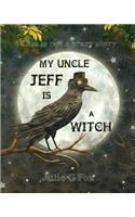 My Uncle Jeff is a Witch