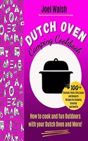 The Dutch Oven Camping Cookbook