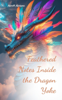 Feathered Notes Inside the Dragon Yoke