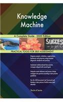 Knowledge Machine A Complete Guide - 2020 Edition