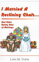 I Married a Reclining Chair