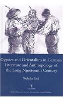 Gypsies and Orientalism in German Literature and Anthropology of the Long Nineteenth Century