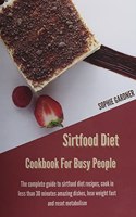 Sirtfood Diet Cookbook For Busy People