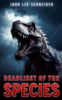 Deadliest Of The Species