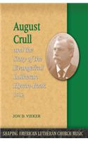 August Crull and the Story of the Lutheran Hymn-Book 1912