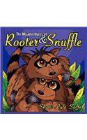 The Misadventures of Rooter & Snuffle