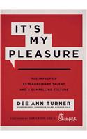It's My Pleasure: The Impact of Extraordinary Talent and a Compelling Culture