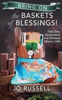 Bring on the Baskets of Blessings