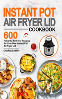 Instant Pot Air Fryer Lid Cookbook