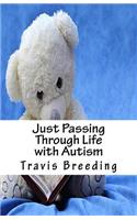 Just Passing Through Life with Autism