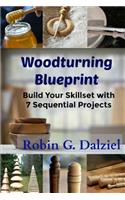 Woodturning Blueprint: Build Your Skillset With 7 Sequential Projects