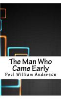 The Man Who Came Early
