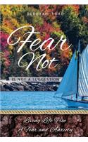Fear Not Is Not A Suggestion: Living Life Free of Fear and Anxiety