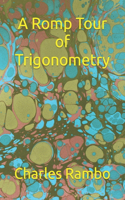 A Romp Tour of Trigonometry