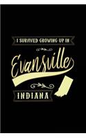 I Survived Growing Up In Evansville Indiana: Lined Travel Notebook Journal