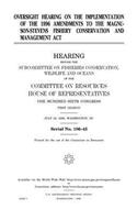 Oversight hearing on the implementation of the 1996 the Magnuson-Stevens Fishery Conservation and Management Act