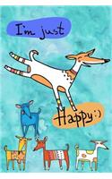 Bullet Journal Notebook for Dog Lovers, I'm Just Happy 3: Graph Design - 162 Numbered Pages with 150 Graph Style Grid Pages, 6 Index Pages and 2 Key Pages for Journaling, Writing, Planning and Doodling, for