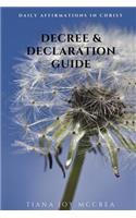 Decree And Declaration Guide: Daily Affirmations in Christ