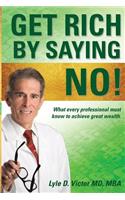 Get Rich by Saying NO!