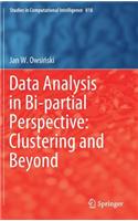 Data Analysis in Bi-Partial Perspective: Clustering and Beyond