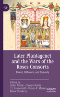 Later Plantagenet and the Wars of the Roses Consorts