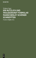 nutzlich und wolgegrundt Formular Manncherley schöner schriefften