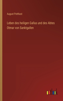 Leben des heiligen Gallus und des Abtes Otmar von Sanktgallen