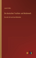 Die deutschen Trachten- und Modenwelt