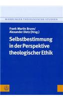 Selbstbestimmung in Der Perspektive Theologischer Ethik