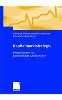 Kapitalmarktstrategie: Erfolgsfaktoren FÃ¼r BÃ¶rsennotierte Gesellschaften