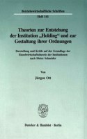 Theorien Zur Entstehung Der Institution 'Holding' Und Zur Gestaltung Ihrer Ordnungen