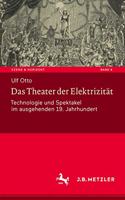 Das Theater Der Elektrizität: Technologie Und Spektakel Im Ausgehenden 19. Jahrhundert
