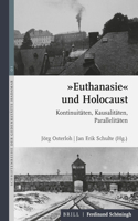 Euthanasie Und Holocaust: Kontinuitäten, Kausalitäten, Parallelitäten