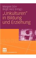 Unkulturen in Bildung Und Erziehung