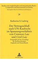 Der Vertragsschluß Nach Un-Kaufrecht Im Spannungsverhaeltnis Von «Common Law» Und «Civil Law»