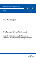 Die Normativitaet von Wettbewerb