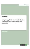 Antipädagogik. Eine Analyse des Buches 