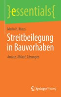 Streitbeilegung in Bauvorhaben