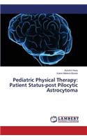 Pediatric Physical Therapy: Patient Status-post Pilocytic Astrocytoma