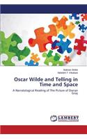 Oscar Wilde and Telling in Time and Space