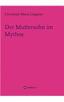 Der Muttersohn im Mythos