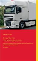 Handbuch Tourenkalkulation: Fahrzeuge in kleinen und mittleren Transportunternehmen gewinnbringend disponieren. Ab sofort!