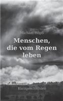 Menschen, die vom Regen leben