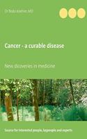 Cancer - a curable disease