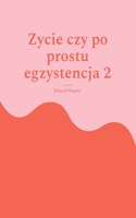 Zycie czy po prostu egzystencja 2