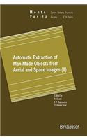 Automatic Extraction of Man-Made Objects from Aerial and Space Images (II)