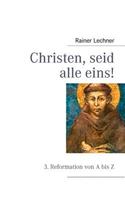 Christen, Seid Alle Eins!