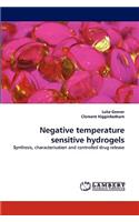 Negative Temperature Sensitive Hydrogels