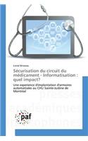 Sécurisation Du Circuit Du Médicament - Informatisation: Quel Impact?(Omn.Pres.Franc.)