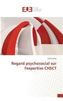 Regard Psychosocial Sur Lexpertise Chsct
